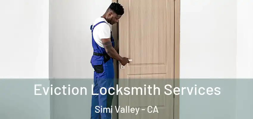  Eviction Locksmith Services Simi Valley - CA