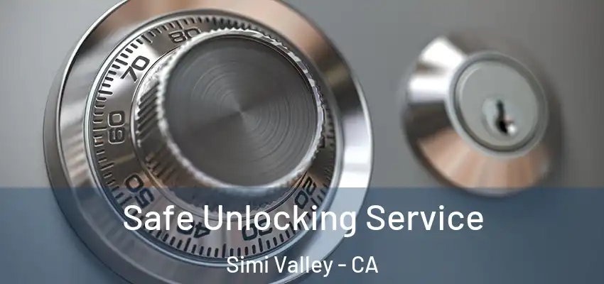  Safe Unlocking Service Simi Valley - CA